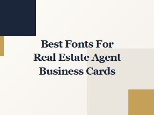 Best Fonts for Real Estate Agent Business Cards