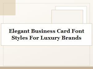 Elegant Business Card Font Styles for Luxury Brands and Premium Industries