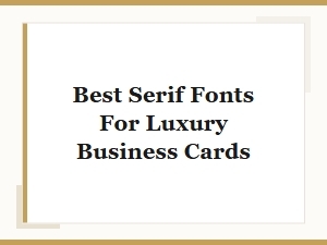 Best Serif Fonts for Luxury Business Cards | Elegant Typography Picks
