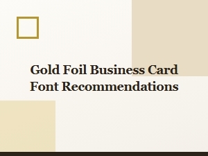Best Font Recommendations for Gold Foil Business Cards