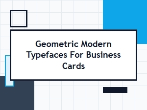 Geometric Modern Typefaces for Business Cards and Professional Design