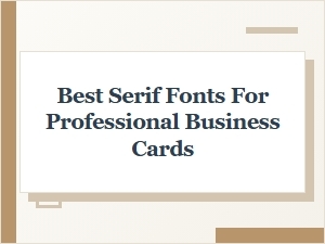 Best Serif Fonts for Professional Business Cards in 2024