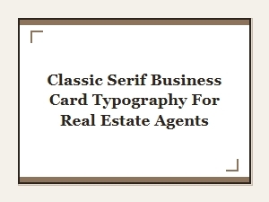 Classic Serif Business Card Fonts for Real Estate Agents