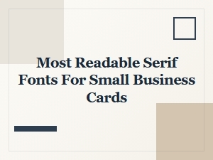 Most Readable Serif Fonts for Small Business Cards